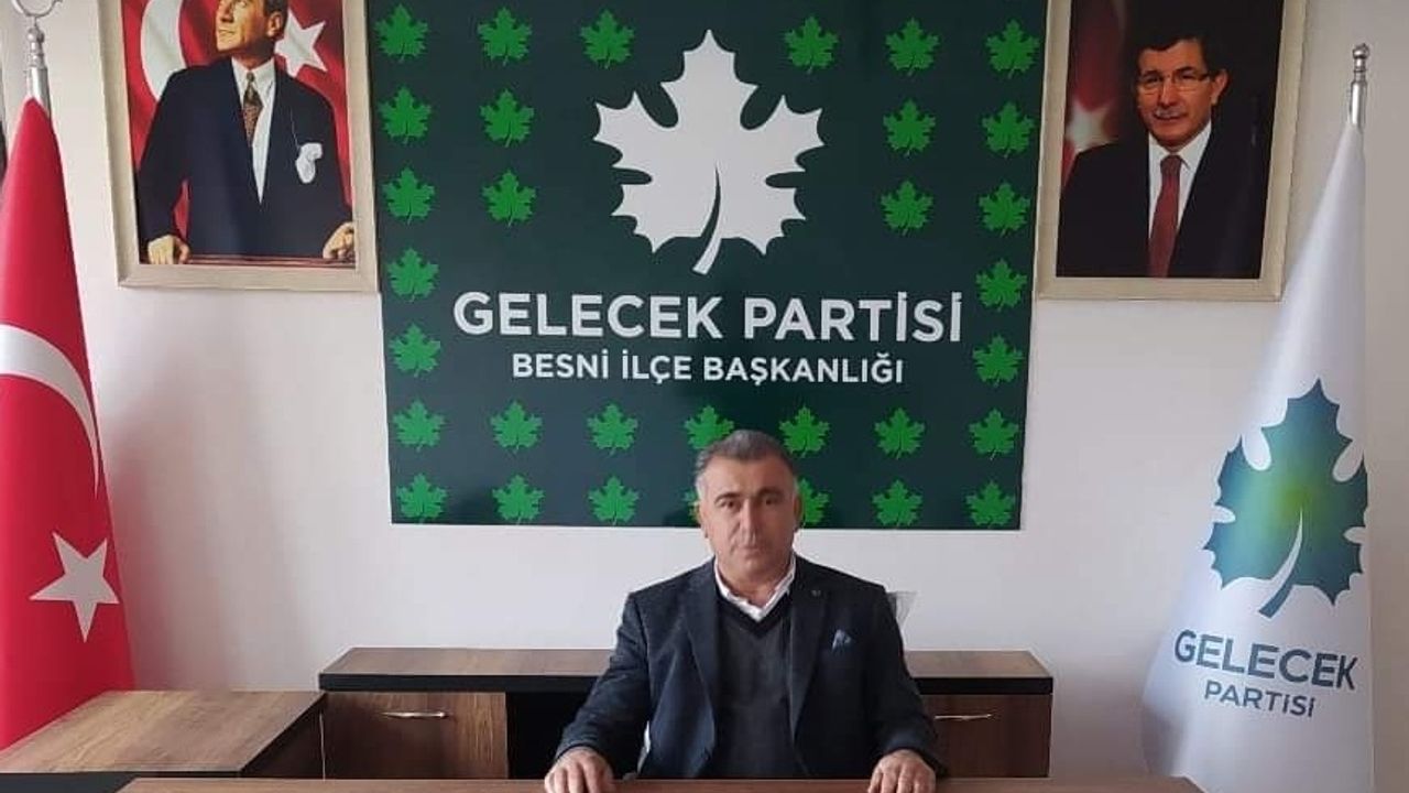 Gelecek Partisi Besni İlçe Başkanı ve yönetiminden 'Kılıçdaroğlu'nun adaylığı istifası 