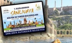 Turizmin kalbi Şanlıurfa’da atacak