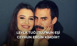 Leyla Tuğutlu'nun Eşi Ceyhun Ergin Kimdir?