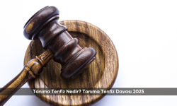 Tanıma Tenfiz Nedir? Tanıma Tenfiz Davası 2025