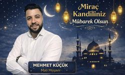 Mali Müşavir Mehmet Küçük Miraç Kandili dolayısıyla mesaj yayınladı