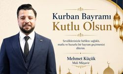 Mali Müşavir Mehmet Küçük'ten Kurban Bayramı mesajı