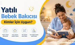 Yatılı Bebek Bakıcısı Kimler İçin Uygun?