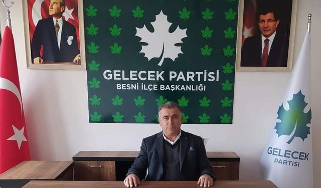Gelecek Partisi Besni İlçe Başkanı ve yönetiminden 'Kılıçdaroğlu'nun adaylığı istifası 