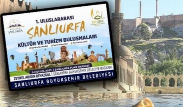 Turizmin kalbi Şanlıurfa’da atacak