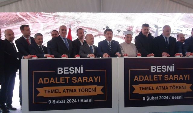 Besni Adalet Sarayı’nın temeli atıldı