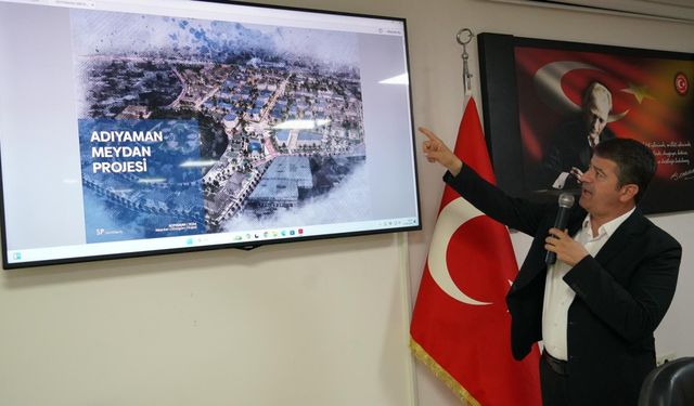 Adıyaman Kent Meydanı Projesi için bilgilendirme toplantısı yapıldı