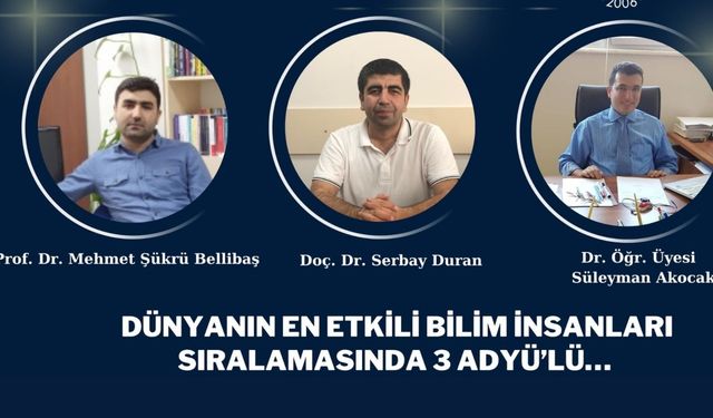 Adıyaman Üniversitesinden üç öğretim üyesi dünyanın en etkili bilim insanları arasına girdi  