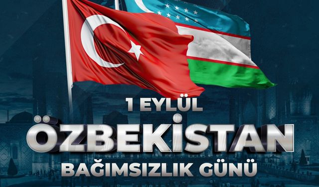 Türkiye'den Özbekistan'a Bağımsızlık Günü kutlaması 