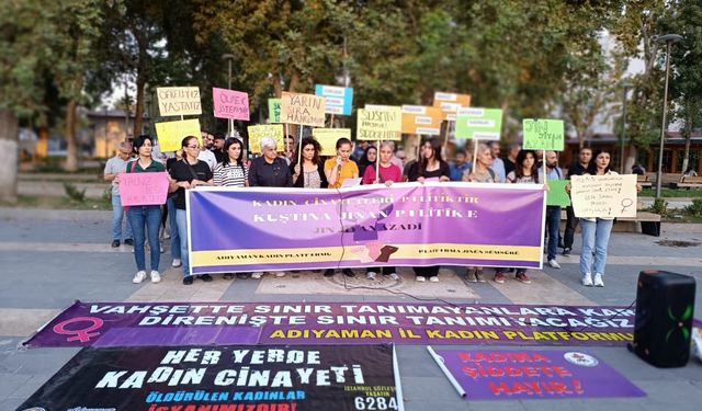 Adıyaman Kadın Platformu’ndan isyan: 'Cinayet mahali haline gelmiş bu ülkede güvende değiliz'