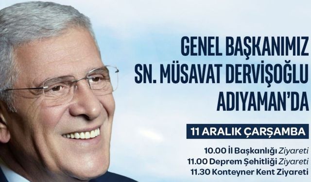 İYİ Parti Genel Başkanı Müsavat Dervişoğlu Adıyaman’a geliyor 