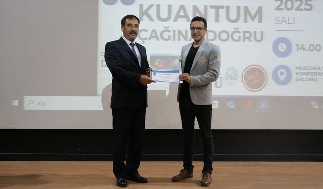 Adıyaman Üniversitesi’nde 'Kuantum Çağına Doğru' konferansı düzenlendi 