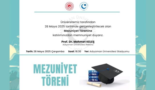 Adıyaman Üniversitesi’nde mezuniyet coşkusu: 28 Mayıs’ta tüm halk davetli 
