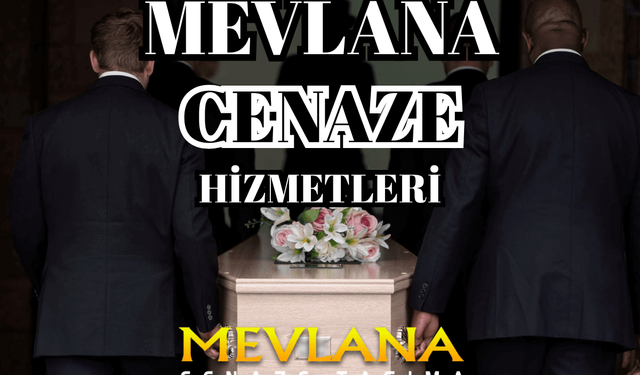 MEVLANA ULUSLARAASI CENAZE HİZMETLERİ