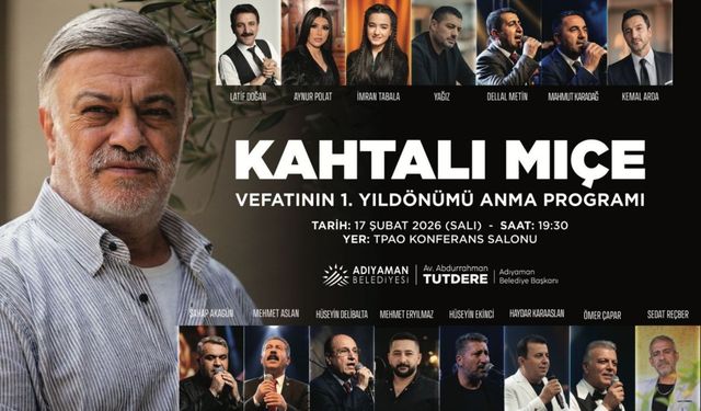 Adıyaman Belediyesi, usta sanatçı Kahtalı Mıçe için anma programı düzenleyecek