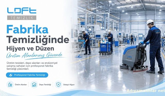 Endüstriyel Fabrika Temizlik Şirketi Hizmetinin Önemi