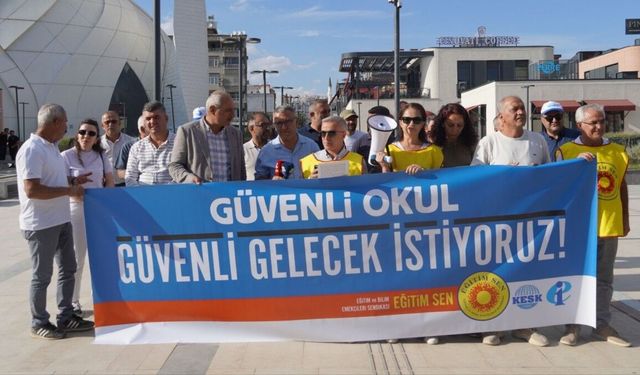 Adıyaman Eğitim Sen : 'Güvenli okul, güvenli gelecek istiyoruz'