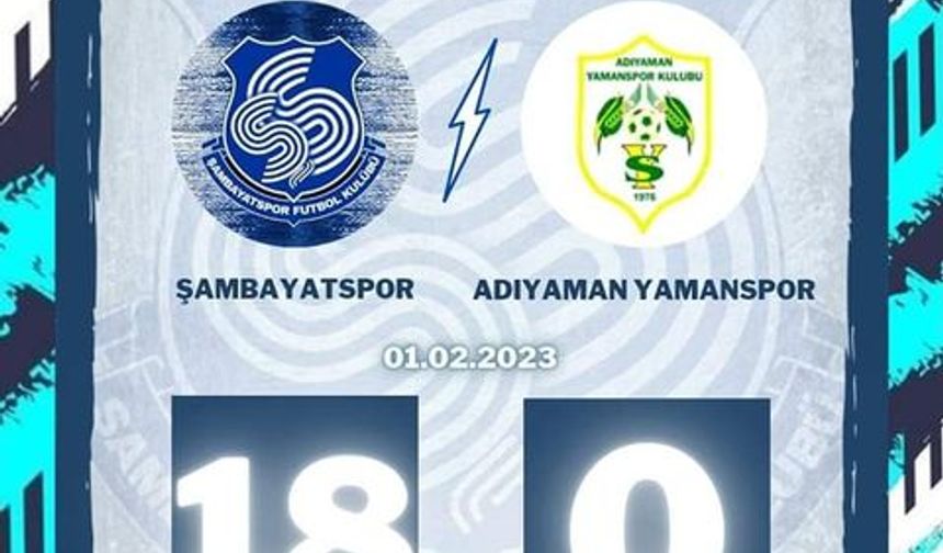 Şambayatspor gol olup yağdı : 18-0