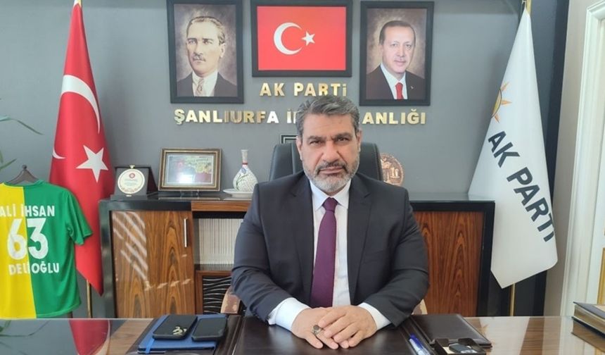 Delioğlu ‘Şanlıurfa’da zafer AK Parti'nin olacak’