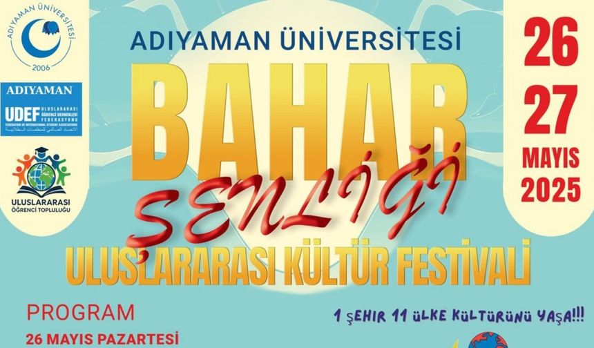Adıyaman Üniversitesi’nden kültürlerarası buluşma: Bahar Şenliği 26-27 Mayıs’ta başlıyor 