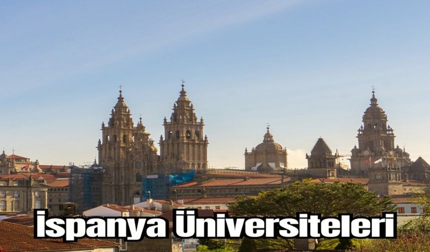İspanya Üniversiteleri Hakkında Genel Bilgiler