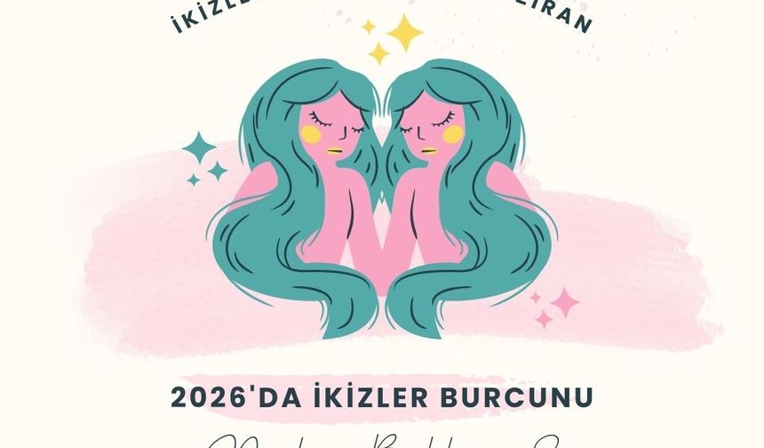 2026'da İkizler burcunu neler bekliyor? İkizler çok seçenek arasında kaybolacak mı, yoksa net bir yol mu seçecek?