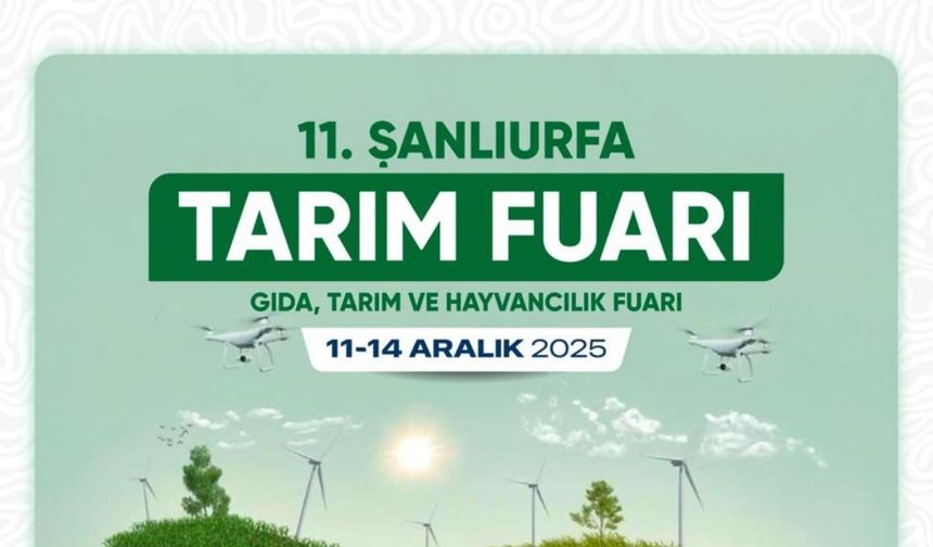 Şanlıurfa Tarım Fuarı 11 Aralık'ta başlıyor