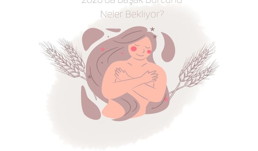 2026'da Başak burcunu neler bekliyor? Kontrolü mü seçecek, yoksa sadeleşerek rahatlamayı mı?