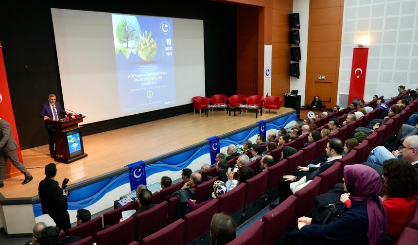 Adıyaman Üniversitesi'nde 'Adıyaman'ı Geleceğe Hazırlamak' temasıyla İklim Değişikliği Çalıştayı gerçekleştirildi.