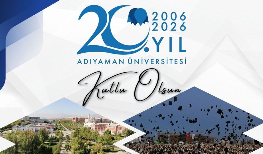 Adıyaman Üniversitesi'nin 20. yıl dönümü