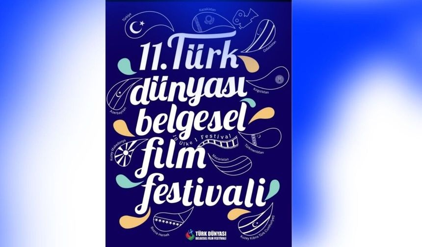 11. Türk Dünyası Belgesel Film Festivali başvuruları devam ediyor