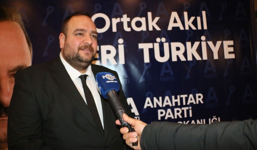 Anahtar Parti İl Başkanı Alsan: 'Millet iradesini tartışmalı hale getirecek her adım kaygı vericidir'