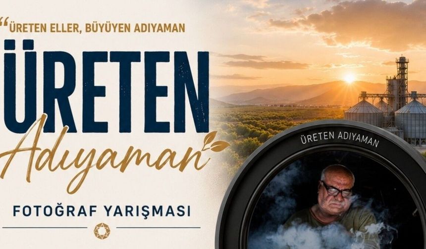 ATSO 'Üreten Adıyaman' fotoğraf yarışması başlattı