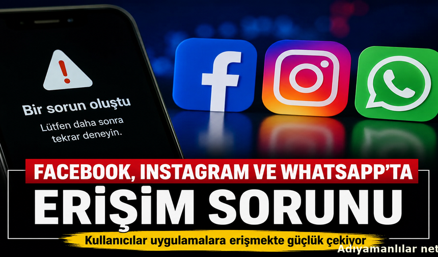 Facebook, Instagram Ve WhatsApp'ta Erişim Sorunu