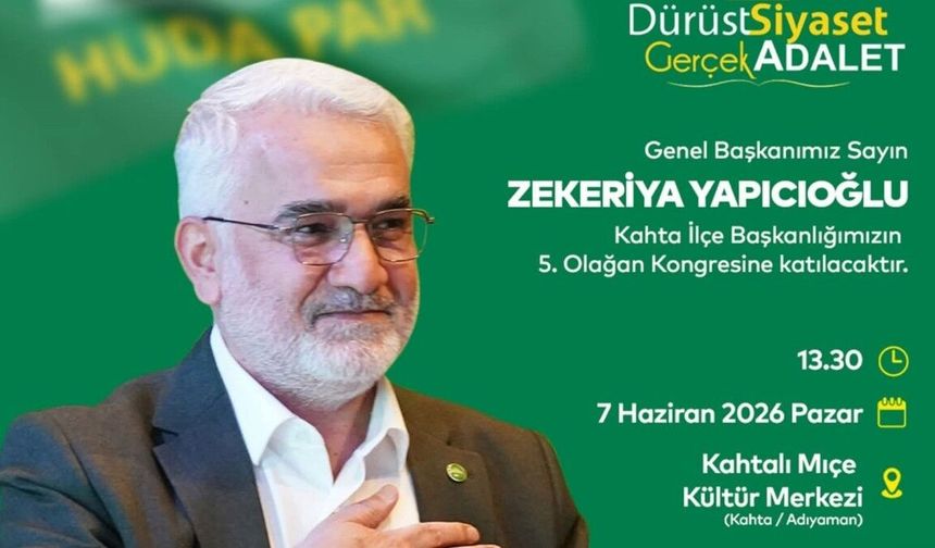 HÜDA PAR Genel Başkanı Yapıcıoğlu Kahta Kongresine katılacak