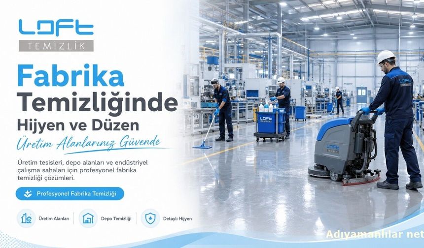 Endüstriyel Fabrika Temizlik Şirketi Hizmetinin Önemi