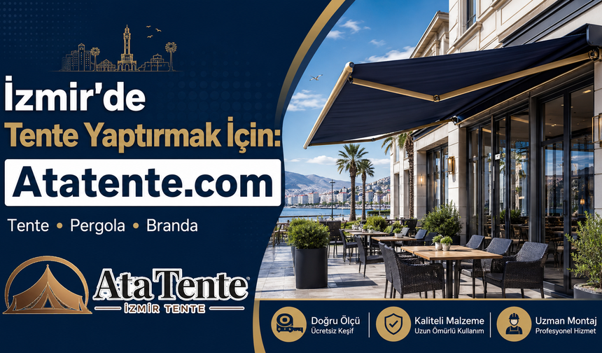 İzmir'de Tente Yaptırmak İçin: Atatente.com