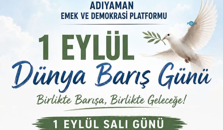 Adıyaman'da barış için yürünecek, Kent Meydanı'nda serbest kürsü kurulacak