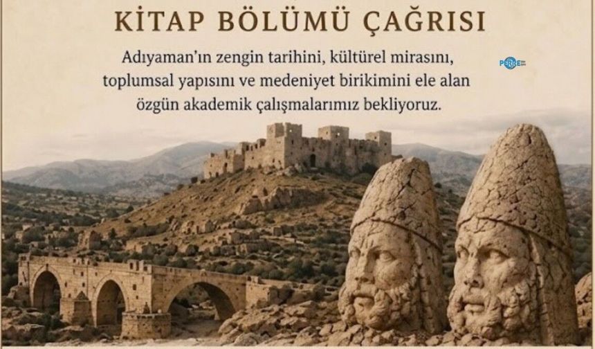 Adıyaman'ın tarihi ve kültürel mirası akademik kitapta buluşacak