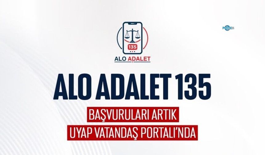 Alo Adalet 135 başvuruları bundan sonraUYAP üzerinden yapılabilecek